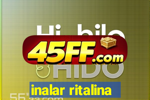 inalar ritalina